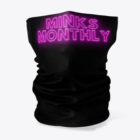 THE NECK GAITER - Minks Monthly